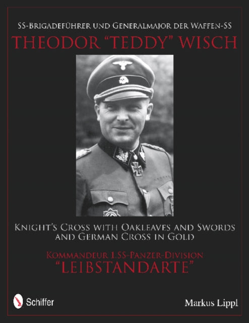 SS-Brigadeführer und Generalmajor der Waffen-SS Theodor "Teddy" Wisch