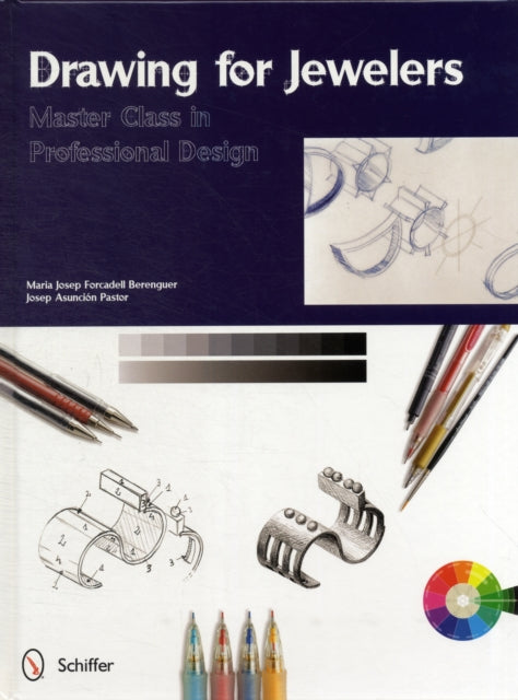 Drawing for Jewelers: Master Class in Professional Design