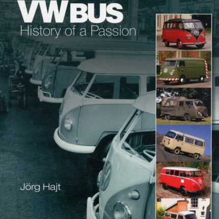 The VW Bus: History of a Passion