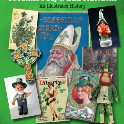 St. Patrick's Day & Irish Collectibles: An Illustrated History