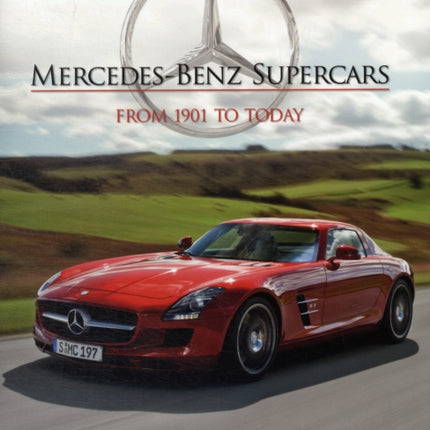 Mercedes-Benz Supercars: From 1901 to Today