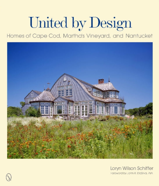 United by Design: Homes of Cape Cod, Martha's Vineyard, and Nantucket