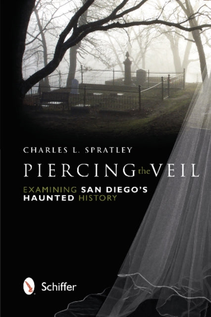 Piercing the Veil: Examining San Diego's Haunted History