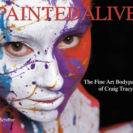 Painted Alive: The Fine Art Bodypainting of Craig Tracy