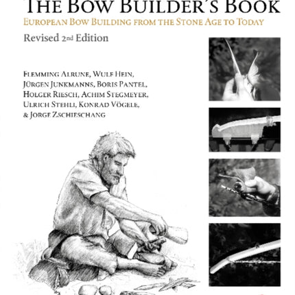 The Bow Builder's Book: European Bow Building from the Stone Age to Today