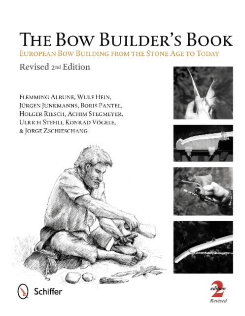 The Bow Builder's Book: European Bow Building from the Stone Age to Today