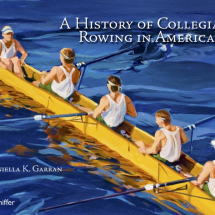 A History of Collegiate Rowing in America