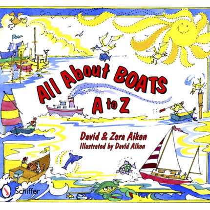 All About Boats: A to Z