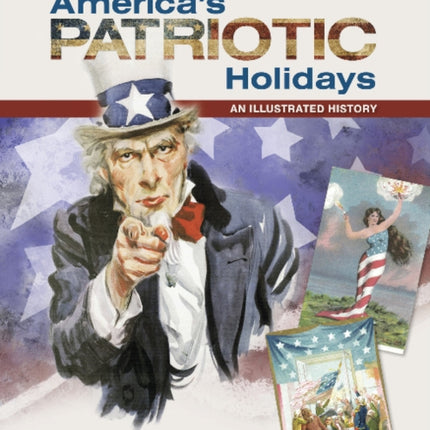 America's Patriotic Holidays: An Illustrated History