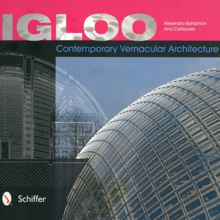 Igloo: Contemporary Vernacular Architecture