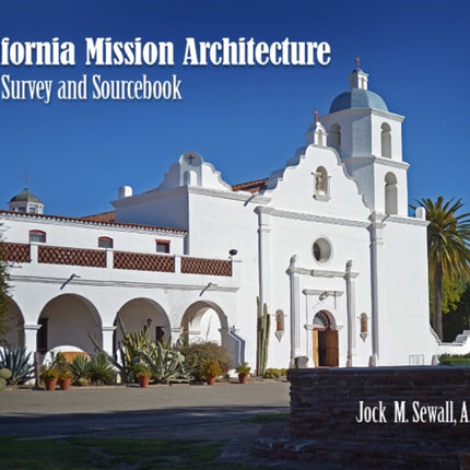 California Mission Architecture: A Survey and Sourcebook