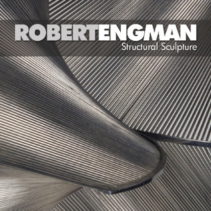 Robert Engman: Structural Sculpture