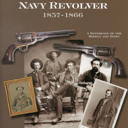 The Whitney Navy Revolver: A Reference of the Models and Types, 1857-1866