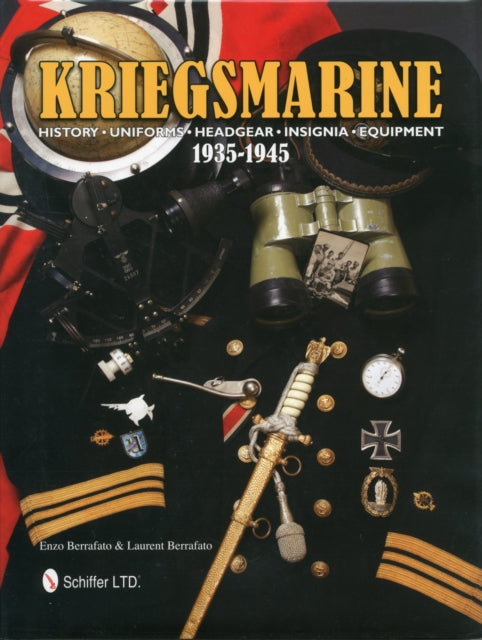 Kriegsmarine 1935-1945: History • Uniforms • Headgear • Insignia • Equipment