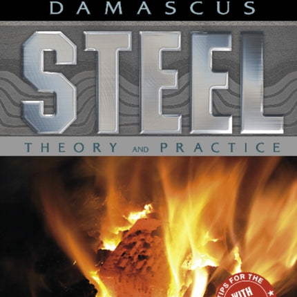 Damascus Steel: Theory and Practice