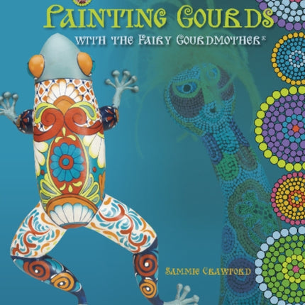 Painting Gourds with the Fairy Gourdmother®