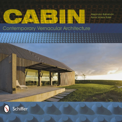 Cabin: Contemporary Vernacular Architecture