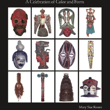 Masks from West and Central Africa: A Celebration of Color and Form