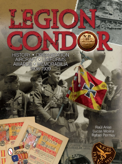 Legion Condor: History • Organization • Aircraft • Uniforms • Awards • Memorabilia • 1936-1939