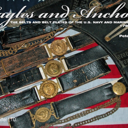 Eagles and Anchors: The Belts and Belt Plates of the U.S. Navy and Marine Corps, 1780-1941