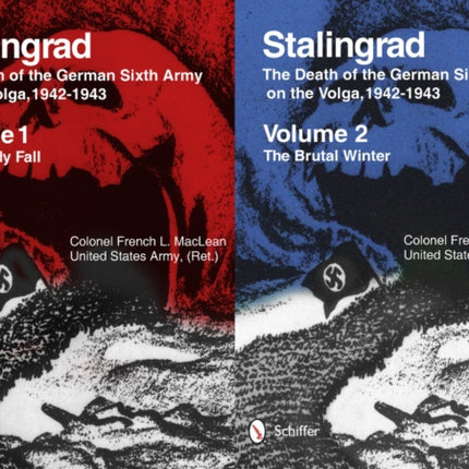 Stalingrad: The Death of the German Sixth Army on the Volga, 1942-1943: Volume 1: The Bloody Fall • Volume 2: The Brutal Winter