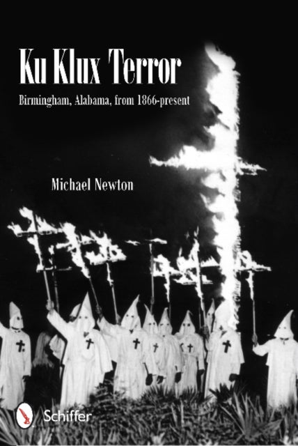 Ku Klux Terror: Birmingham, Alabama, from 1866-present