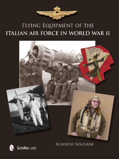 Flying Equipment of the Italian Air Force in World War II: Flight Suits • Flight Helmets • Goggles • Parachutes • Life Vests • Oxygen Masks • Boots • Gloves