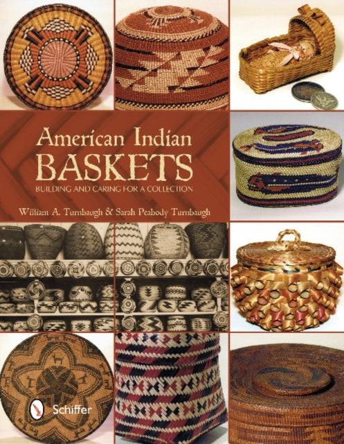 American Indian Baskets: Building and Caring for a Collection