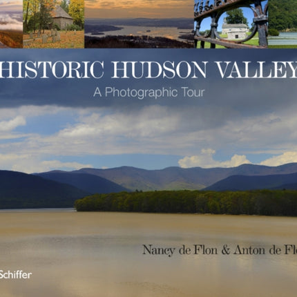 Historic Hudson Valley: A Photographic Tour