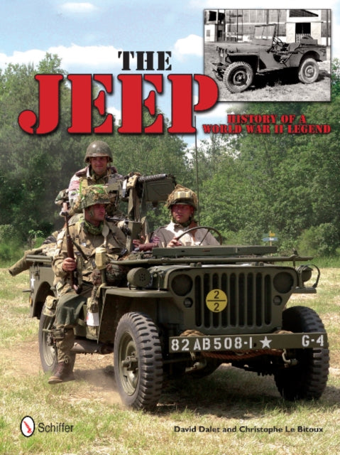 The Jeep: History of a World War II Legend: History of a World War II Legend