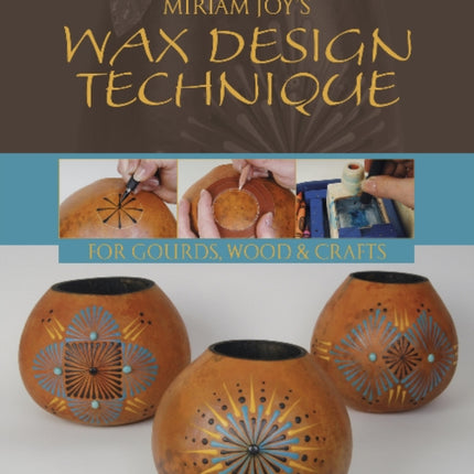 Miriam Joy's Wax Design Technique