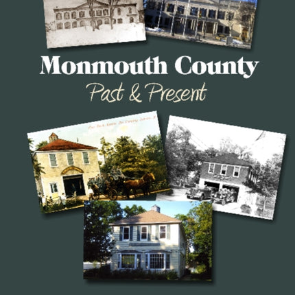 Monmouth County: Past and Present: Past and Present