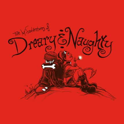 The Misadventures of Dreary & Naughty