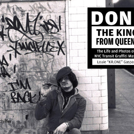 Don1, The King from Queens: The Life and Photos of a NYC Transit Graffiti Master