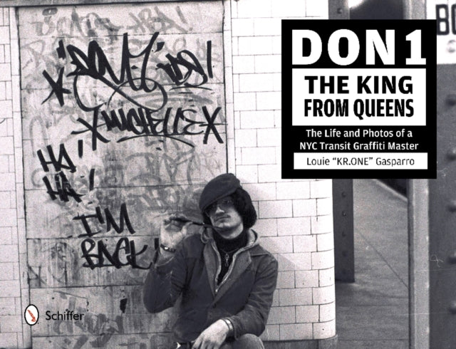 Don1, The King from Queens: The Life and Photos of a NYC Transit Graffiti Master