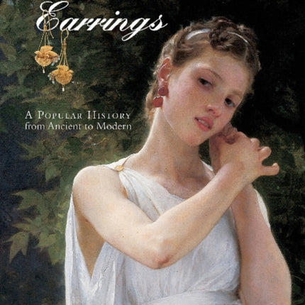 I Love Those Earrings: A Popular History from Ancient to Modern