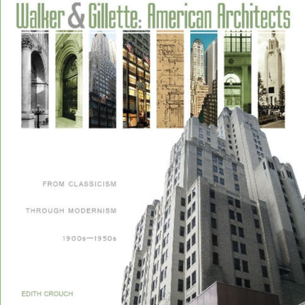 Walker & Gillette, American Architects: From Classicism through Modernism (1900s - 1950s)