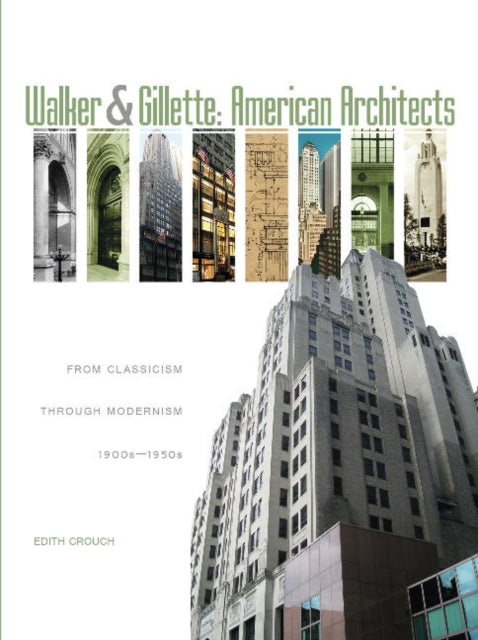 Walker & Gillette, American Architects: From Classicism through Modernism (1900s - 1950s)