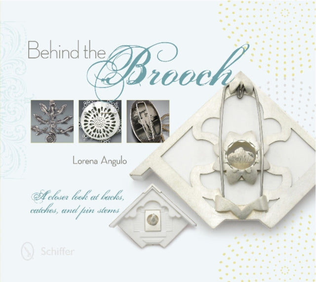 Behind the Brooch: A Closer Look at Backs, Catches, and Pin Stems