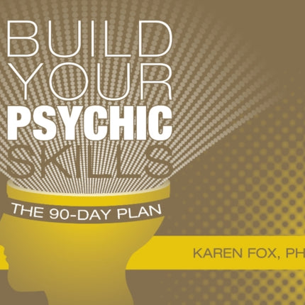 Build Your Psychic Skills: 90-Day Plan