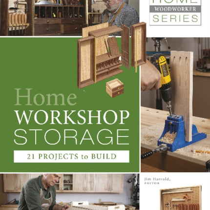 Home Workshop Storage: 21 Projects to Build: 21 Projects to Build