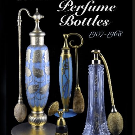 DeVilbiss Perfume Bottles: and their glass company suppliers, 1907 to 1968