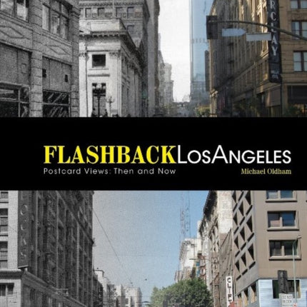 Flasback Los Angeles Postcard Views Then  Now