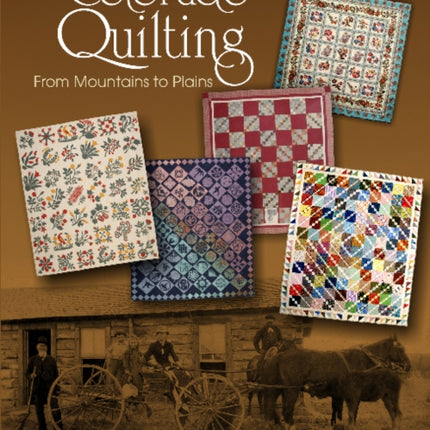 Colorado Quilting: From Mountains to Plains