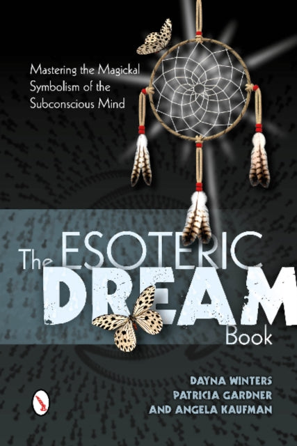 The Esoteric Dream Book: Mastering the Magickal Symbolism of the Subconscious Mind