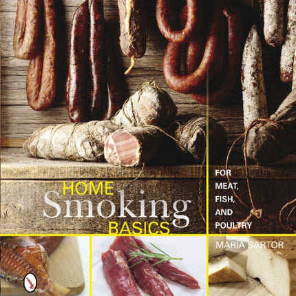 Home Smoking Basics: For Meat, Fish, and Poultry