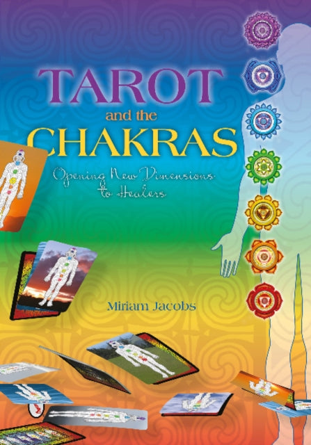 Tarot and the Chakras: Opening New Dimensions to Healers