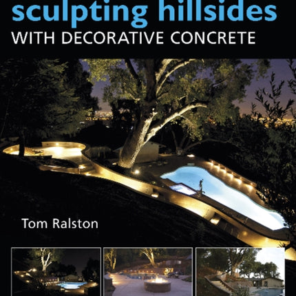 Sculpting Hillsides with Decorative Concrete