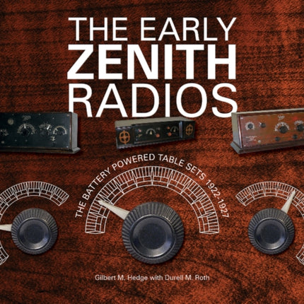 The Early Zenith Radios: The Battery Powered Table Sets 1922-1927