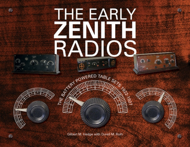 The Early Zenith Radios: The Battery Powered Table Sets 1922-1927